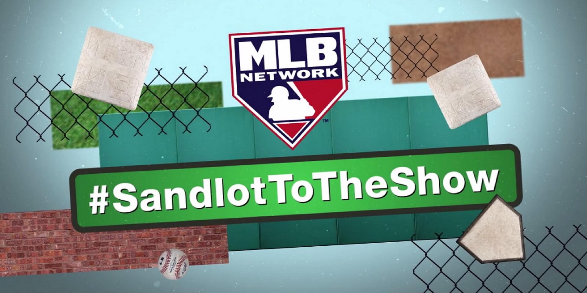 MLB Networks #SandlotToTheShow MLB Networks #SandlotToTheShow