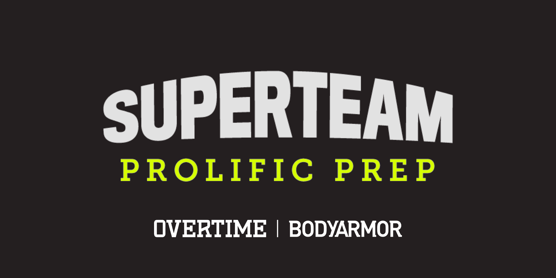 Superteam: Prolific Prep Superteam: Prolific Prep